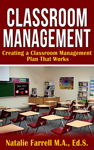 Classroom Management: Creating a Classroom Management Plan that Works