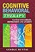 Cognitive Behavioral Therapy: Master Your Brain, Depression And Anxiety (Anxiety, Happiness, Cognitive Therapy, Psychology, Depression, Cognitive Psychology, CBT)