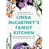 Linda McCartney’s Family Kitchen: 100 Plant-Based Recipes for All Occasions: Over 90 Plant-Based Recipes to Save the…