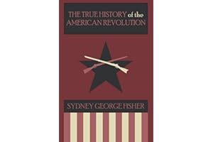 The True History of the American Revolution, Modernized Edition