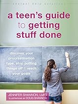 A Teen's Guide to Getting Stuff Done: Discover Your Procrastination Type, Stop Putting Things Off, and Reach Your Goals (The Instant Help Solutions Series) A Teen's Guide to Getting Stuff Done: Discover Your Procrastination Type, Stop Putting Things Off, and Reach Your Goals (The Instant Help Solutions Series)