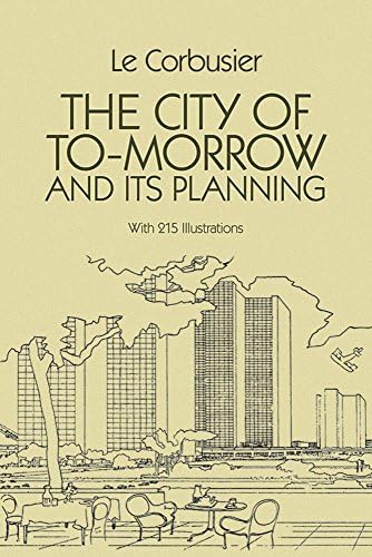 The City of Tomorrow and Its Planning (Dover Architecture)