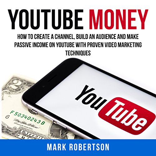 [Ebook] Youtube Money: How to Create a Channel, Build an Audience and Make Passive Income on YouTube with Pr<br />EPUB