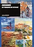 Dessiner et peindre en voyage by 