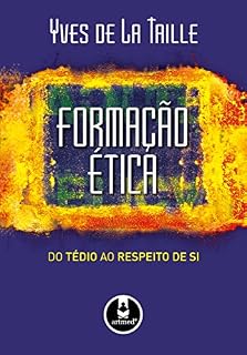 Livro Formação ética: Do tédio ao respeito de si