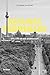 Berliner Promenade : Une ville et son architecture by 
