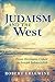 Judaism and the West: From Hermann Cohen to Joseph Soloveitchik (New Jewish Philosophy and Thought)