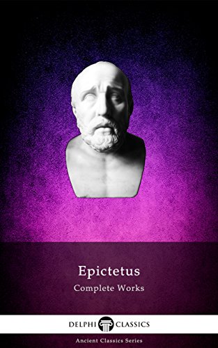 R.E.A.D Delphi Complete Works of Epictetus (Illustrated) (Delphi Ancient Classics Book 86) K.I.N.D.L.E