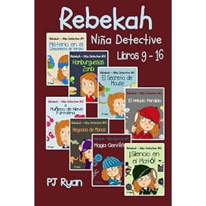 Rebekah - Niña Detective Libros 9-16: Divertida Historias de Misterio para Niña Entre 9-12 Años (Spanish Edition)