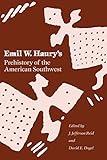 Emil W. Haury's Prehistory of the American Southwest by Emil W. Haury, Jefferson Reid