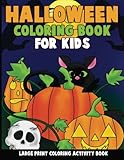 Halloween Coloring Book for Kids: Large Print Coloring Activity Book for Preschoolers, Toddlers, Children and Seniors by Annie Clemens