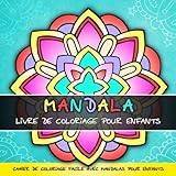 Mandala Livre de Coloriage pour Enfants: Cahier de Coloriage facile avec Mandalas pour Enfants (Fren by Topo Coloring Book
