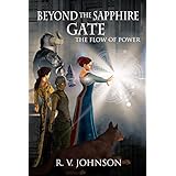 Beyond the Sapphire Gate: Epic Fantasy Book 1 of The Flow Of Power