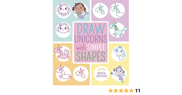 Draw Unicorns With Simple Shapes And Other Magical Creatures Moon Jo 9781838576097 Amazon Com Books