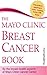 The Mayo Clinic Breast Cancer Book