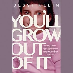 You'll Grow Out of It
