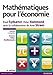 MATHEMATIQUES POUR L'ECONOMIE (ECO GESTION) (French Edition) by Knut SYDSAETER, HAMMOND