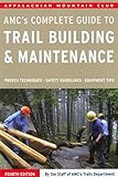 Complete Guide to Trail Building and Maintenance (Appalachian Mountain Club Complete Guide To...)