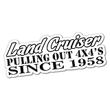 Land Cruiser Since 1958 Sticker Decal 4x4 4WD Funny Ute