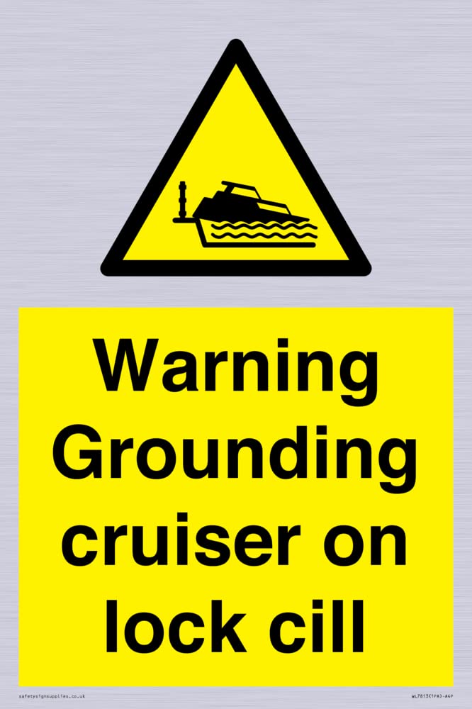 Warning Grounding cruiser on lock cill Sign - 200x300mm - A4P