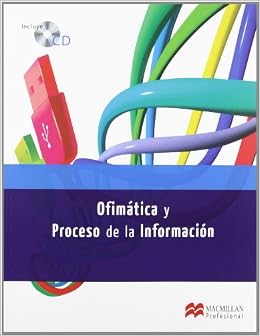 Ofimatica y Proceso de la Informacion Pk (Administració y Finanzas) (Spanish Edition) Ofimatica y Proceso de la Informacion Pk (Administració y Finanzas) (Spanish Edition)