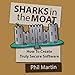 Sharks in the Moat: How to Create Truly Secure Software by 