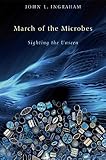 March of the Microbes: Sighting the Unseen, John L. Ingraham, 0674035828