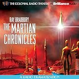 Ray Bradbury's The Martian Chronicles: A Radio Dramatization
