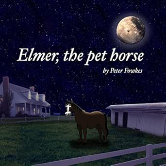 Elmer The Pet Horse A Beyond The Blue Barn Book Kindle Edition