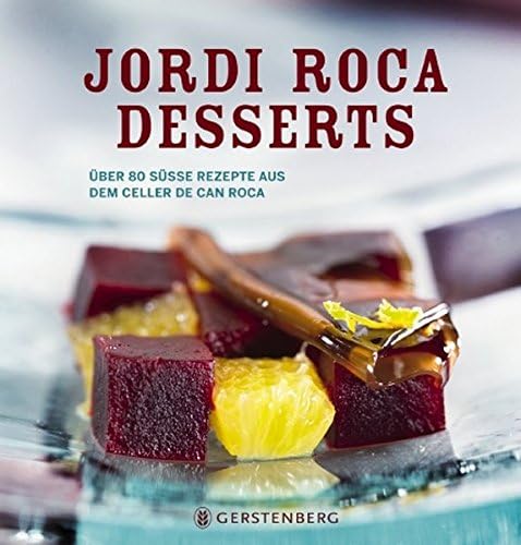 Desserts: Über 80 süße Rezepte aus dem Celler de Can Roca Hardcover – June 1, 2015