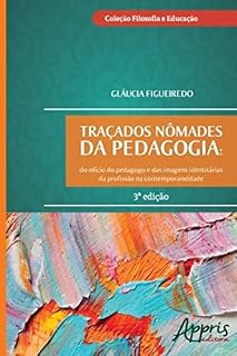 Livro Traçados Nômades da Pedagogia: Do Ofício do Pedagogo e Das Imagens Identitárias da Profissão na Contemporâneidade (Ciências Sociais)