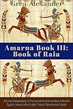 Amarna Book III: Book of Raia: A fictional interpretation of the true events that took place in Anci by Grea Alexander