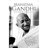 Mahatma Gandhi: A Life From Beginning to End