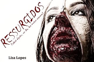 Livro RESSURGIDOS: Poderá alguém, um dia, dos mortos retornar?