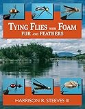 Tying Flies with Foam, Fur, and Feathers