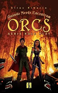 Livro Quando Nerds Encontram Orcs (Série Role Play Livro 1)