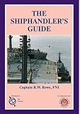 Shiphandler's Guide for Masters and Navigating Officers, Pilots and Tug Masters