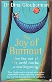 The Joy of Burnout - How the end of the world can be a new beginning