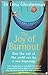 The Joy of Burnout - How the end of the world can be a new beginning