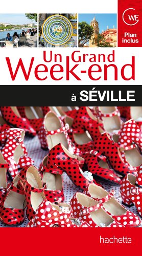 Un  grand week-end à Séville