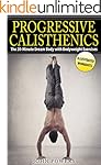 Calisthenics: The 20-Minute Dream Body with Bodyweight Exercises and Calisthenics (Bodyweight Training, Street Workout, Calisthenics)