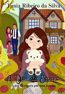 Livro A DOR DA ESPERA : A DOR DA ESPERA POR UMA FAMILIA