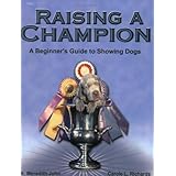 Raising a Champion: A Beginner's Guide to Showing Dogs