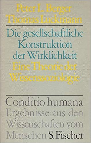 Die Gesellschaftliche Konstruktion Der Wirklichkeit Eine Theorie Der Wissenssoziologie Amazon De Bucher