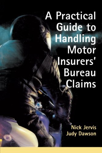 Download Practical Guide to Handling Motor Insurers' Bureau Claims Download Practical Guide to Handling Motor Insurers' Bureau Claims
