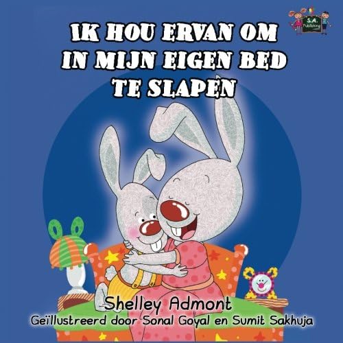 Ik hou ervan om in mijn eigen bed te slapen (nederlandse kinderboeken, dutch childrens books): nederlandse boeken, dutch kids books (Dutch Bedtime Collection) (Dutch Edition)