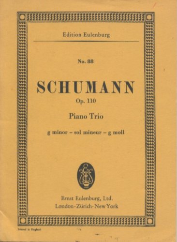 Piano Trio Op. 110 in G Minor for Pianoforte, Violin and Violoncello (Eulenberg Miniature Score No. 88)