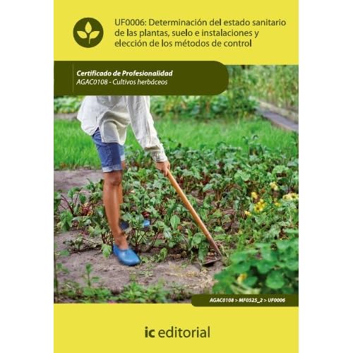 Determinación del estado sanitario de las plantas, suelo e instalaciones y elección de los métodos de control. AGAC0108