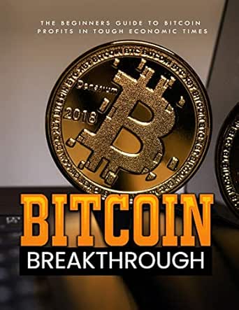 Amazon Com Bitcoin Breakthrough Cryptocurrency Ebook Mahato Ramesh Kindle Store