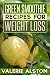 Green Smoothie Recipes For Weight Loss by Valerie Alston
